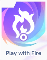 Play with Fire